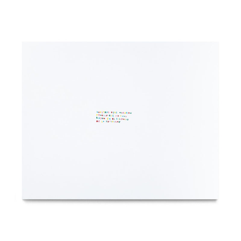 Nuestros Ojos Miraron Aquello Que Nunca Tuvo Razón En El Silencio De Lo Cotidiano